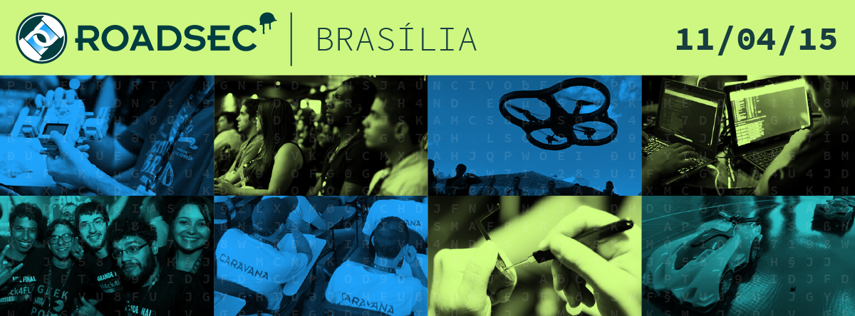 http://roadsec.com.br/brasilia2015/